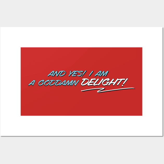 I Am A Goddamn Delight Wall Art by ART by RAP